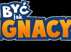 Być jak Ignacy