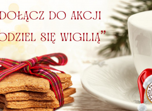 Dołącz do akcji "Podziel się Wigilią"